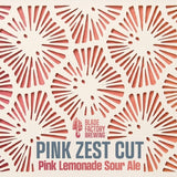Blade Factory Brewing - Pink Zest Cut