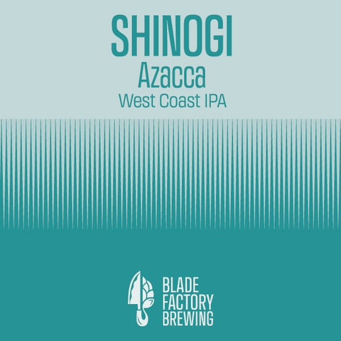 Blade Factory Brewing - Shinogi: Azacca